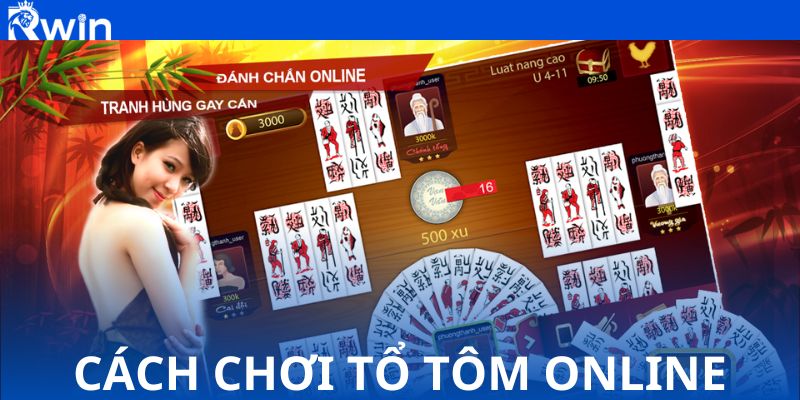 Cách chơi tổ tôm online và những quy định quan trọng