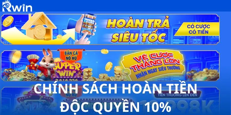 Chính sách hoàn tiền độc quyền 10%