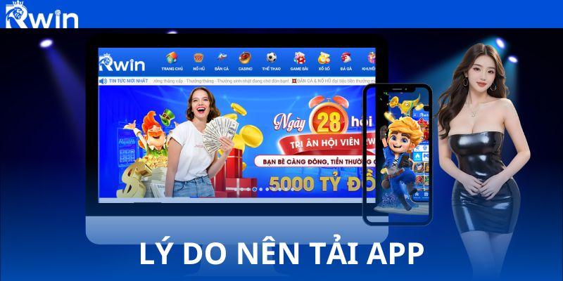 Lý do nên tải app