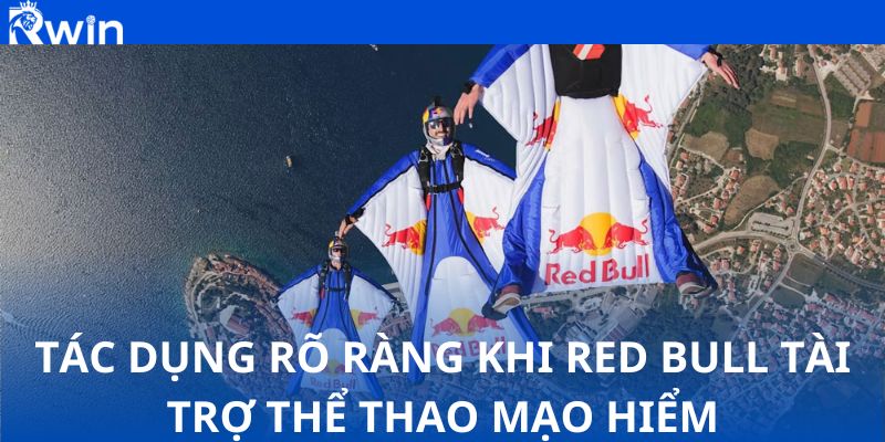 Những tác dụng rõ ràng khi Red Bull tài trợ thể thao mạo hiểm