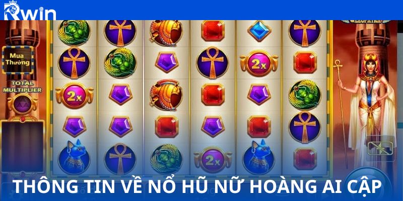 Nội dung tổng hợp của nổ hũ nữ hoàng Ai Cập