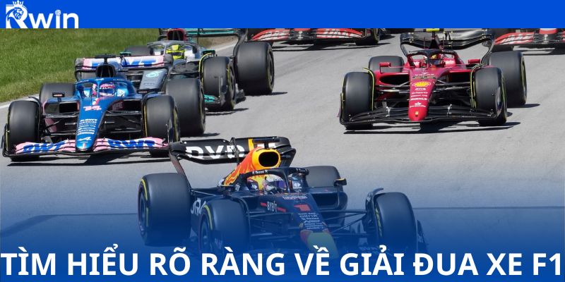 Tìm hiểu rõ ràng về giải đua xe F1