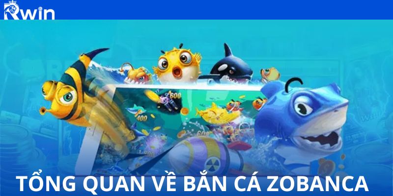 Chơi bắn cá Zobanca - Cơ hội gia tăng thu nhập cho các ngư thủ 2025