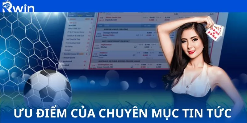 Ưu điểm của chuyên mục tin tức